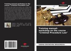 Обложка Training manual-workshop on the course "Criminal Procedure Law"