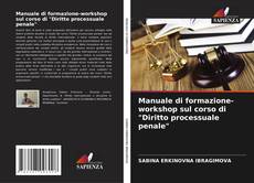 Bookcover of Manuale di formazione-workshop sul corso di "Diritto processuale penale"