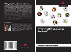 Capa do livro de "They took Funai away from us" 