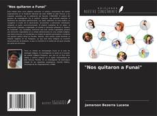 Bookcover of "Nos quitaron a Funai"