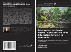 Portada del libro de Interacción curricular desde la perspectiva de la Educación Rural en la Amazonia