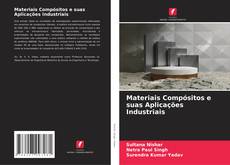 Materiais Compósitos e suas Aplicações Industriais kitap kapağı