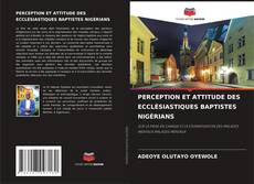 Обложка PERCEPTION ET ATTITUDE DES ECCLÉSIASTIQUES BAPTISTES NIGÉRIANS