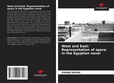 Bookcover of West and East: Representation of space in the Egyptian novel