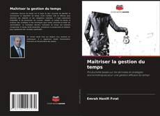 Capa do livro de Maîtriser la gestion du temps 