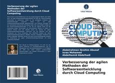 Copertina di Verbesserung der agilen Methoden der Softwareentwicklung durch Cloud Computing