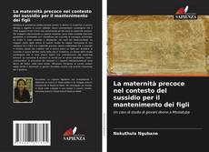 Capa do livro de La maternità precoce nel contesto del sussidio per il mantenimento dei figli 