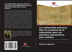 Capa do livro de Les maternités précoces dans le contexte de la subvention pour les pensions alimentaires pour enfants 