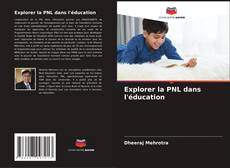 Copertina di Explorer la PNL dans l'éducation