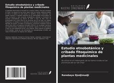Buchcover von Estudio etnobotánico y cribado fitoquímico de plantas medicinales
