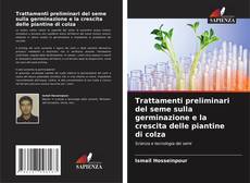 Buchcover von Trattamenti preliminari del seme sulla germinazione e la crescita delle piantine di colza