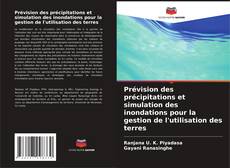 Capa do livro de Prévision des précipitations et simulation des inondations pour la gestion de l'utilisation des terres 