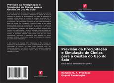 Bookcover of Previsão da Precipitação e Simulação de Cheias para a Gestão do Uso do Solo