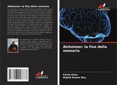 Bookcover of Alzheimer: la fine della memoria
