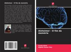 Alzheimer - O fim da memória kitap kapağı