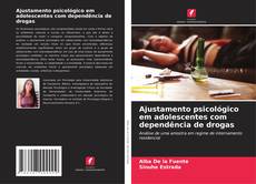 Buchcover von Ajustamento psicológico em adolescentes com dependência de drogas