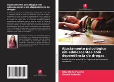Ajustamento psicológico em adolescentes com dependência de drogas kitap kapağı