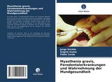 Bookcover of Myasthenia gravis, Parodontalerkrankungen und Wahrnehmung der Mundgesundheit