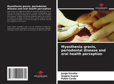Portada del libro de Myasthenia gravis, periodontal disease and oral health perception