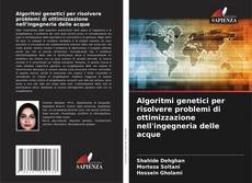Buchcover von Algoritmi genetici per risolvere problemi di ottimizzazione nell'ingegneria delle acque