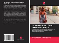 Buchcover von DA MINHA AMAZÓNIA INTERIOR PARA SI
