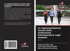 Bookcover of La rappresentazione sociale della professione infermieristica negli studenti