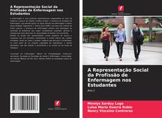 A Representação Social da Profissão de Enfermagem nos Estudantes kitap kapağı