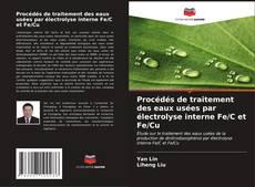 Buchcover von Procédés de traitement des eaux usées par électrolyse interne Fe/C et Fe/Cu