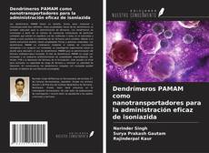 Capa do livro de Dendrímeros PAMAM como nanotransportadores para la administración eficaz de isoniazida 