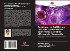 Capa do livro de Dendrimères PAMAM en tant que nanoporteurs pour l'administration efficace de l'isoniazide 