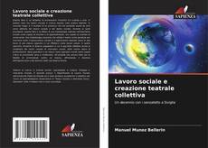 Bookcover of Lavoro sociale e creazione teatrale collettiva