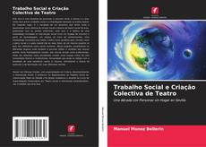 Bookcover of Trabalho Social e Criação Colectiva de Teatro