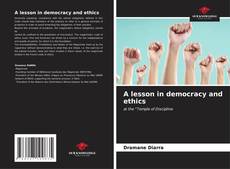 Couverture de A lesson in democracy and ethics