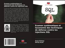 Capa do livro de Examen systématique et taxonomie des techniques de défense contre les injections SQL 