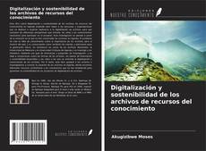 Buchcover von Digitalización y sostenibilidad de los archivos de recursos del conocimiento