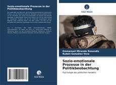 Buchcover von Sozio-emotionale Prozesse in der Politikbeobachtung