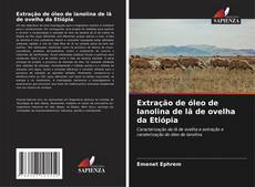 Copertina di Extração de óleo de lanolina de lã de ovelha da Etiópia