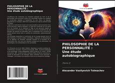PHILOSOPHIE DE LA PERSONNALITÉ : Une étude autobiographique的封面