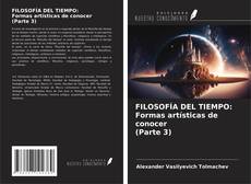Buchcover von FILOSOFÍA DEL TIEMPO: Formas artísticas de conocer (Parte 3)