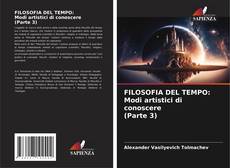 Buchcover von FILOSOFIA DEL TEMPO: Modi artistici di conoscere (Parte 3)