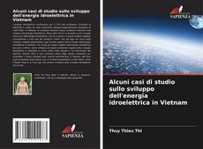 Bookcover of Alcuni casi di studio sullo sviluppo dell'energia idroelettrica in Vietnam