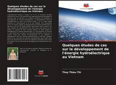 Capa do livro de Quelques études de cas sur le développement de l'énergie hydroélectrique au Vietnam 