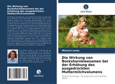 Buchcover von Die Wirkung von Bockshornkleesamen bei der Erhöhung des ausgedrückten Muttermilchvolumens