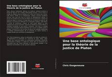 Couverture de Une base ontologique pour la théorie de la justice de Platon