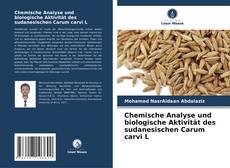 Chemische Analyse und biologische Aktivität des sudanesischen Carum carvi L的封面