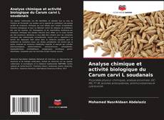 Couverture de Analyse chimique et activité biologique du Carum carvi L soudanais