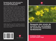 Capa do livro de Resposta dos níveis de enxofre em variedades de mostarda semeadas tardiamente 