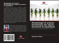 Buchcover von Morphologie et analyse biochimique des algues terrestres et aquatiques