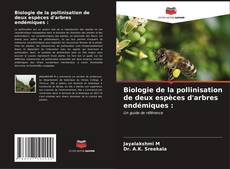 Biologie de la pollinisation de deux espèces d'arbres endémiques : kitap kapağı