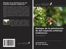 Biología de la polinización de dos especies arbóreas endémicas:的封面